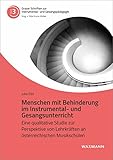Menschen mit Behinderung im Instrumental- und Gesangsunterricht: Eine qualitative Studie zur Perspektive von Lehrkräften an österreichischen Musikschulen