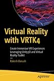  Virtual Reality with VRTK4: Create Immersive VR Experiences Leveraging Unity3D and Virtual Reality Toolkit