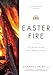 Easter Fire: Fire Starters for the Easter Weekday Homily