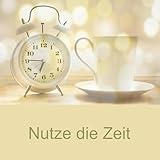 Nutze die Zeit