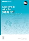 Experiment with the Sense HAT: Sense the real world with your Raspberry Pi (Essentials)