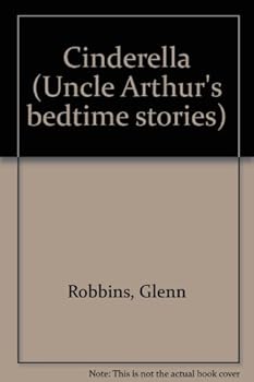 Hardcover Uncle Arthur's Bedtime Stories: Cinderella (Uncle Arthur's Bedtime Stories) Book