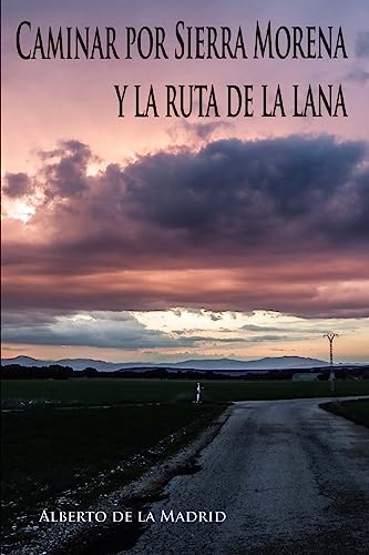 Caminar por Sierra Morena y la Ruta de la Lana (Spanish Edition)