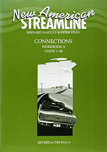 New American Streamline Connections - Intermediate: ConnectionsWorkbook A (Units 1-40): A