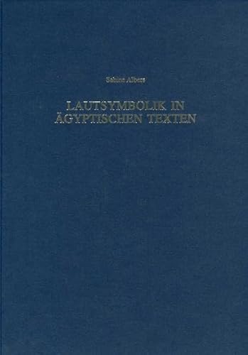Lautsymbolik in Ägyptischen Texten: Diss. (Münchner Ägyptologische Studien, Band 54)