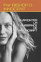 Surmonter La Puissance de Witchcraft B08D4Y1RX9 Book Cover