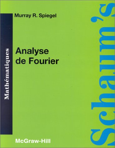 ANALYSE DE FOURIER. Et application aux problèmes de valeurs aux limites, Cours et problèmes, 9ème tirage