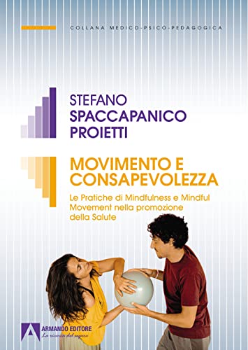 Movimento e consapevolezza. Le pratiche di mindfulness e mindful movement nella promozione della salute