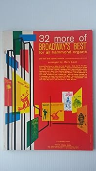 32 MORE OF BROADWAY'S BEST: For all Hammond Organs.