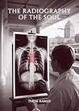 The Radiography of the Soul (English Edition)