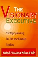 The Visionary Executive: Strategic Planning for the New Business Leaders 0814404030 Book Cover