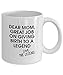 Dear Mom, Great Job on Giving Birthth to a Legend Love, The Legend zabawny kubek do herbaty - prezent dla taty, mamy, chłopaka, dziewczyny lub przyjaciela - dumnie wykonany w USA!
