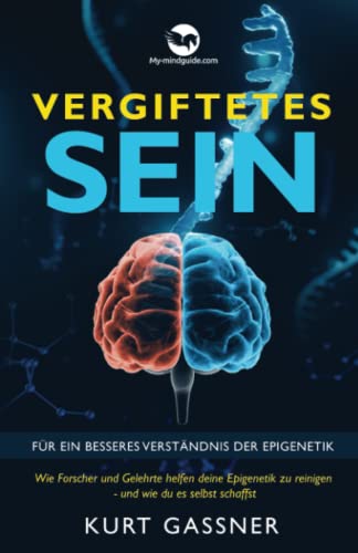 Preisvergleich Produktbild Vergiftetes Sein: Für ein besseres Verständnis der Epigenetik