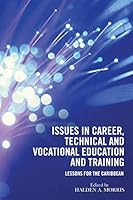 Issues in Career, Technical and Vocational Education and Training: Lessons for the Caribbean 1490765824 Book Cover