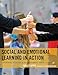 Social and Emotional Learning in Action: Experiential Activities to Positively Impact School Climate
