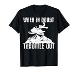 Snowmobile Sled When in Doubt Throttle Out Winter Sports T-Shirt