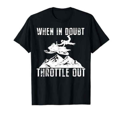 Snowmobile Sled When in Doubt Throttle Out Winter Sports T-Shirt