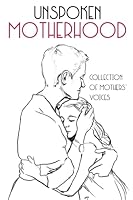 Unspoken Motherhood 195256669X Book Cover