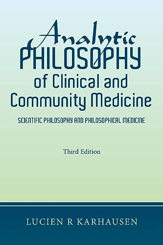 Analytic Philosophy Of Clinical And Community Medicine: Scientific Philosophy And Philosophical Medicine