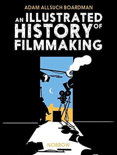 An Illustrated History of Filmmaking