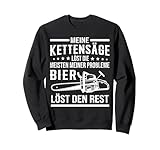 Kettensäge Bier Benzin Motorsäge Holzherstellung Wald Baum Sweatshirt
