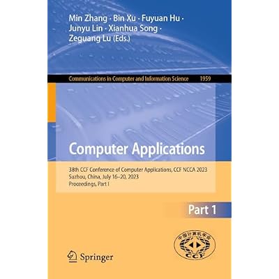 Computer Applications: 38th CCF Conference of Computer Applications, CCF NCCA 2023, Suzhou, China, July 16&ndash;20, 2023, Proceedings, Part I