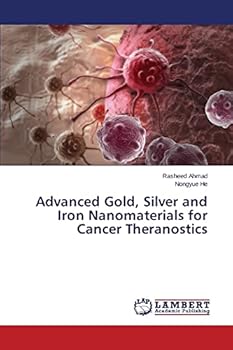 Paperback Advanced Gold, Silver and Iron Nanomaterials for Cancer Theranostics Book