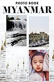 Myanmar Photo Book: Beautiful Country Colorful Images For All Ages To Relieve Stress And Get Creative | Perfect Gift For Special Occasions - Tessa Singh 