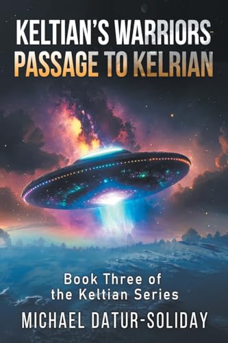 Keltian's Warriors: Passage to Kelrian: Book Three of the Keltian Series