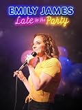 Emily James: Late to the Party