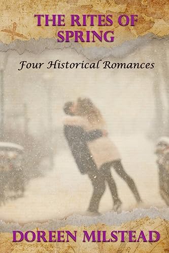 The Rites Of Spring: Four Historical Romances
