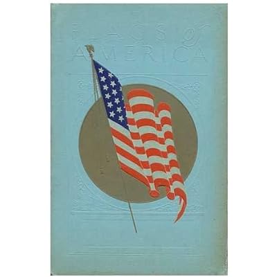 Flags of America, from the Time of Columbus to the Present Day - Sesqui-Centennial Edition