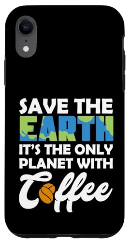 Save Earth The Only Planet With Coffee Earth Day �X�}�z�P�[�X iPhone XR �p