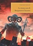  Lo strano caso di Borgameno d\'Incanto (Italian Edition)