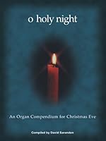 O Holy Night: An Organ Compendium for Christmas Eve B005OKGOP6 Book Cover