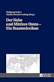 Der Nahe und Mittlere Osten – Ein Staatenlexikon