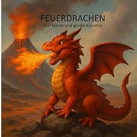 Drachen Malbuch - für kleine und große Künstler (German Edition) B0F5V65RJG Book Cover