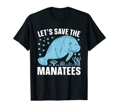 Let's Save the Manatee - Sea Cows Manatee Lover Motivational Camiseta