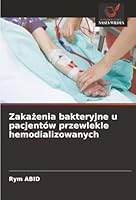 Zakazenia bakteryjne u pacjentów przewlekle hemodializowanych (Polish Edition) 6208900468 Book Cover