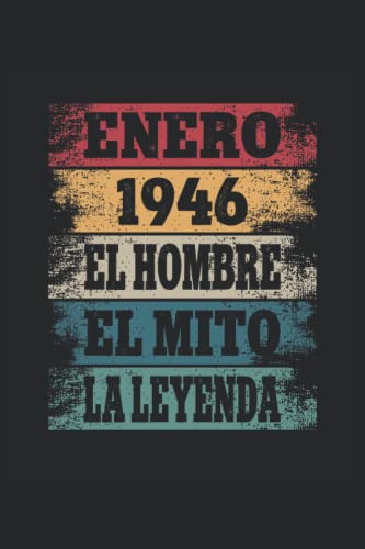 Enero 1946 - El Hombre - El Mito - La Leyenda: Regalos Originales para Hombre Papá Abuelo Hermano - Diario, Cuaderno De Notas, Apuntes O Agenda