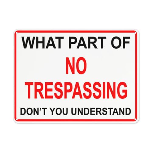Notice Warning Business sign,What Part Of No Trespassing Don't You