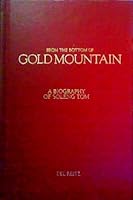 From the Bottom of Gold Mountain: A Biography of Soleng Tom B000724T58 Book Cover