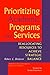 Prioritizing Academic Programs and Services: Reallocating Resources to Achieve Strategic Balance