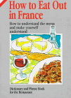 How To Eat Out In France How To Understand The Menu And Make Yourself Understood