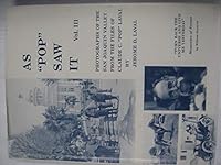 As "Pop" Saw It Volume 3: A Continuing View of the Great Central Valley of California as Seen Through the Lens of a Camera B000CS6U2M Book Cover