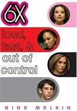 6X: Loud, Fast, & Out of Control