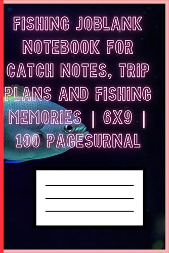 Fishing Journal: Blank Notebook for Catch Notes, Trip Plans and Fishing Memories | 6x9 | 100 Pages