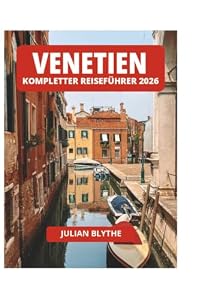 VENETIEN KOMPLETTER REISEFÜHRER 2026