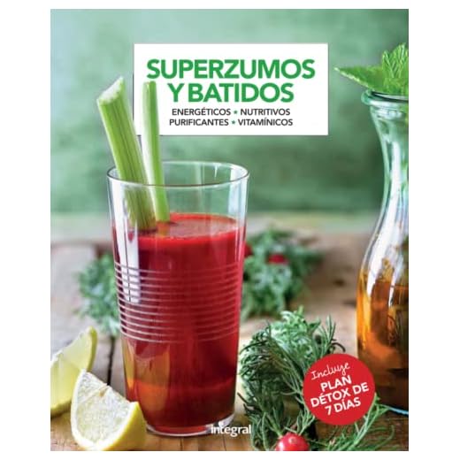 Superzumos y batidos: Energeticos - Nutritivos - Purificantes - Vitaminicos (Alimentación)