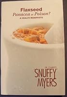 Flaxseed Panacea or Poison? - A Health Manifesto 0967612934 Book Cover